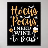 Hocus Pocus I Need Wine To Focus - Funny Halloween