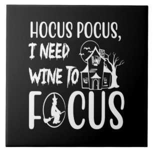 hocus pocus i need wine to focus tile