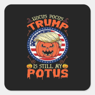Hocus Pocus  Is Still My Potus Trumpkin Halloween  Square Sticker