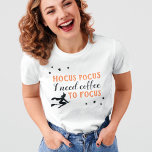Hocus Pocus Modern Orange and Black Halloween T-Shirt<br><div class="desc">"Hocus Pocus I need coffee to focus" funny rhyme custom coffee themed t-shirt for her for Halloween features a modern decorative orange and black typography design with flying witch and star accents. Women's short-sleeved shirt style can be modified.</div>