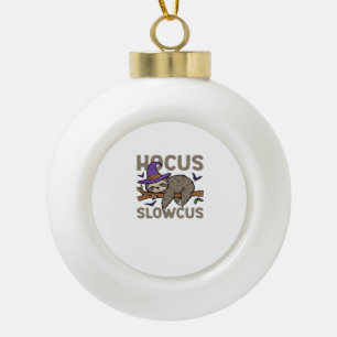 Hocus Slowcus Funny Halloween Sloth Classic T-Shir Ceramic Ball Christmas Ornament