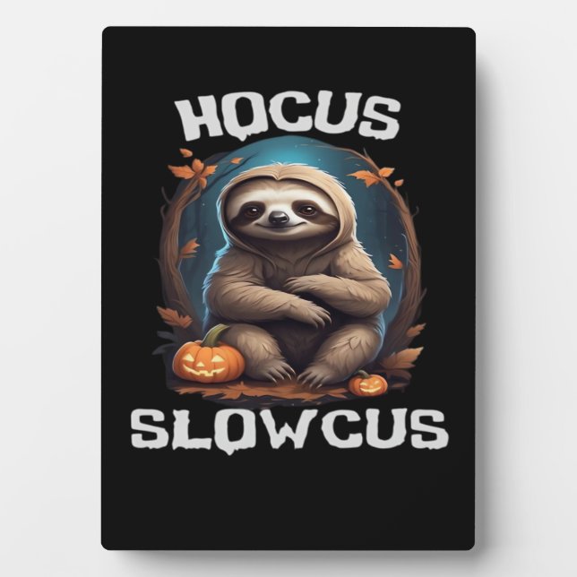 Hocus Slowcus Sloth lovers Halloween costume tee E Plaque (Front)