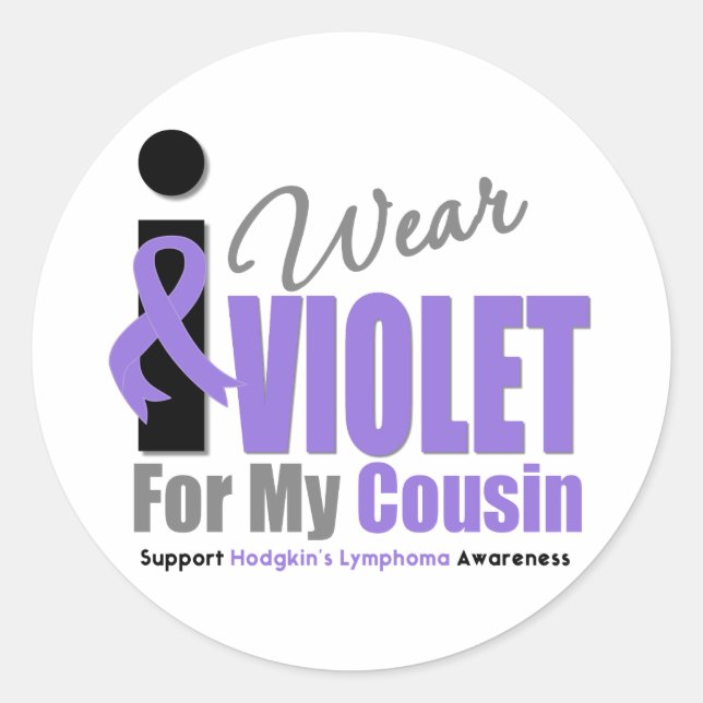 Hodgkins Lymphoma I Wear Violet Ribbon Cousin Classic Round Sticker (Front)