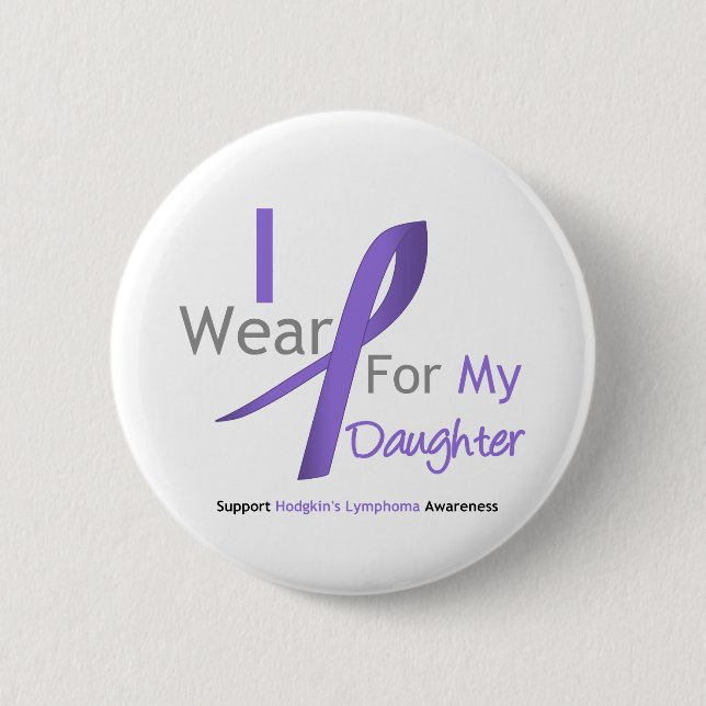 Hodgkin's Lymphoma Violet Ribbon For Daughter 2 Inch Round Button (Front)