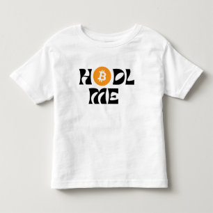 Hodl me Bitcoin Toddler T-shirt