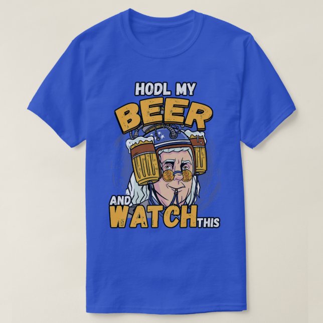 HODL My Beer And Watch This Cryptocurrency BTC  T-Shirt (Design Front)