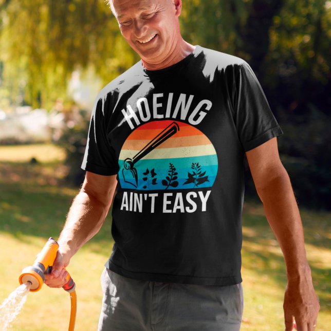 Hoeing Ain't Easy Funny Gardening Retro Sunset T-Shirt (Creator Uploaded)