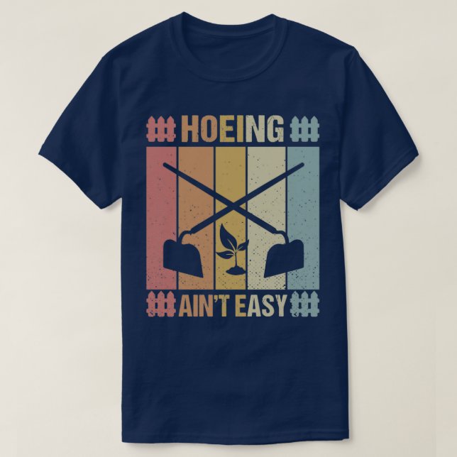 Hoeing Ainx27t Easy T-Shirt (Design Front)