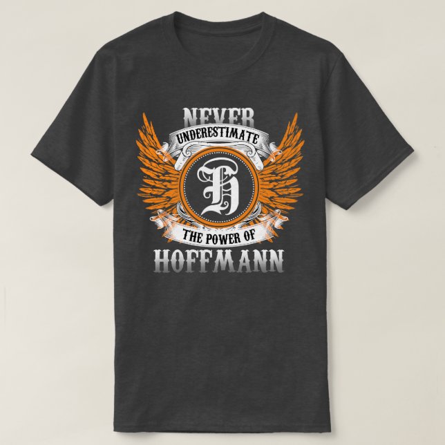 Hoffmann Name Shirt Never Underestimate The Power  (Design Front)