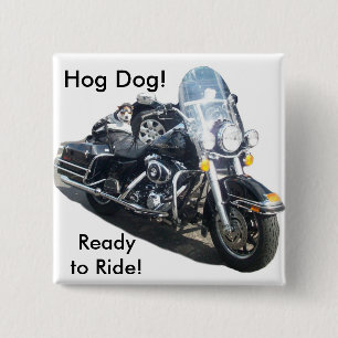 Hog Dog - Ready to Ride! 2 Inch Square Button