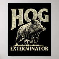 Hog Exterminator - Boar Hunting Wild Hog Hunter 