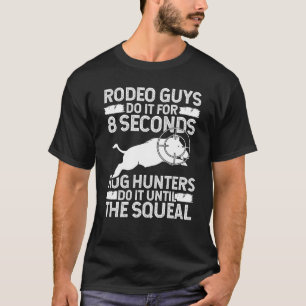 Hog Hunting Boar Hunter Until the Squeal Boar Hunt T-Shirt