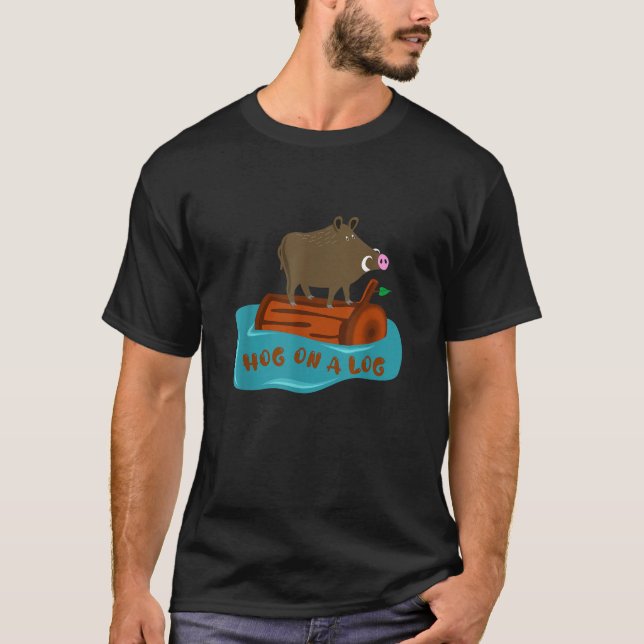 Hog On Log Funny Boar Cool Animal Cute Pig Design  T-Shirt (Front)