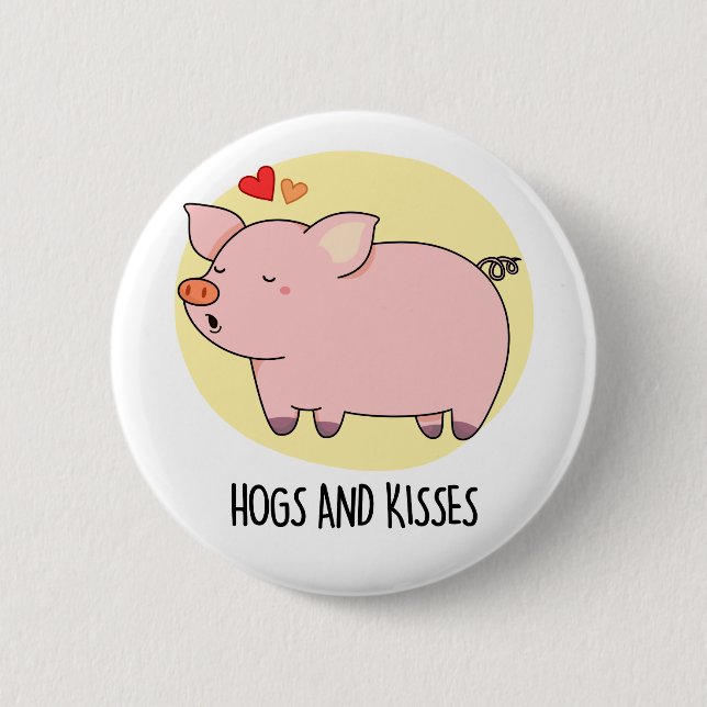 Hogs And Kisses Funny Hog Pig Pun  2 Inch Round Button (Front)