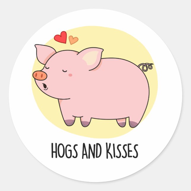 Hogs And Kisses Funny Hog Pig Pun  Classic Round Sticker (Front)