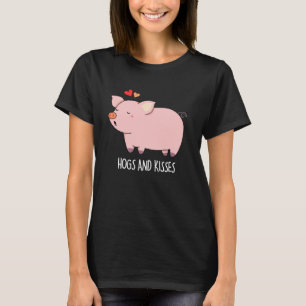 Hogs And Kisses Funny Hog Pig Pun Dark BG T-Shirt