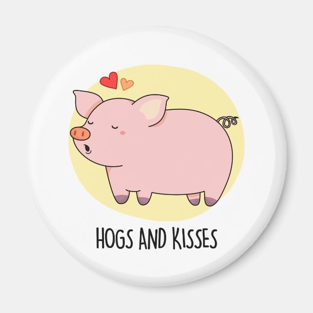 Hogs And Kisses Funny Hog Pig Pun  Magnet (Front)