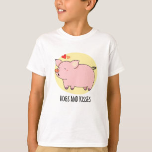 Hogs And Kisses Funny Hog Pig Pun T-Shirt