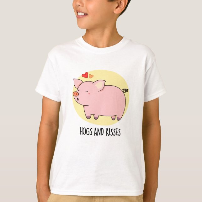 Hogs And Kisses Funny Hog Pig Pun  T-Shirt (Front)