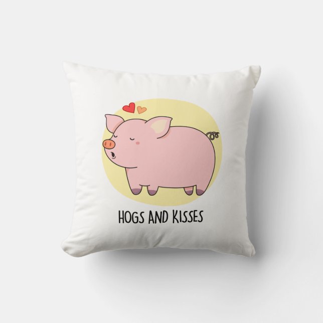Hogs And Kisses Funny Hog Pig Pun  Throw Pillow (Front)