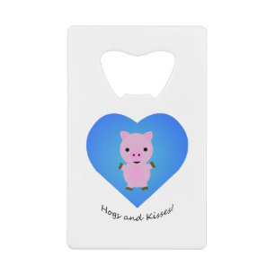 Hogs and Kisses Pig Credit Card Bottle Opener