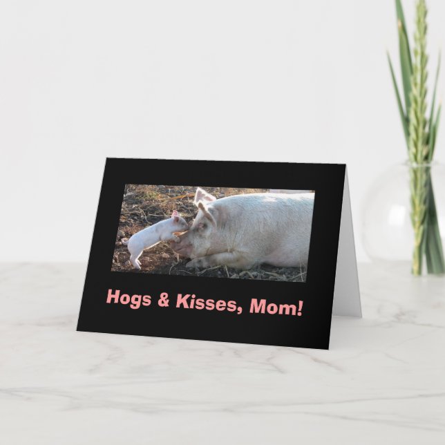 Hogs & Kisses, Mom! Card (Front)