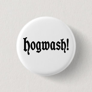 Hogwash! 1 Inch Round Button