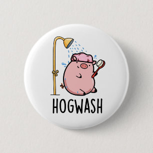 Hogwash Funny Pig Pun 2 Inch Round Button