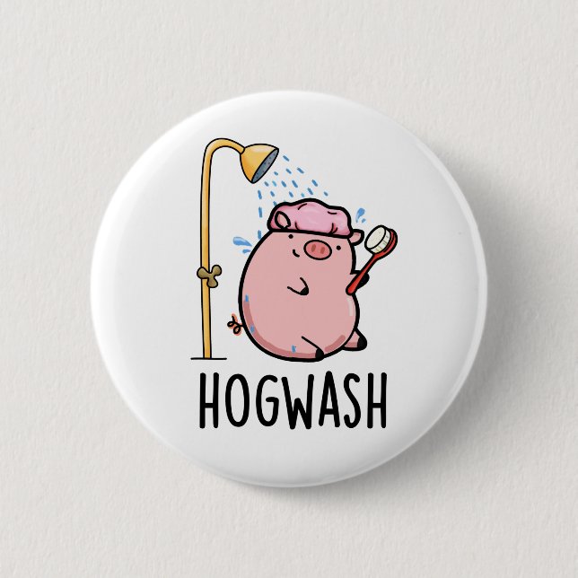 Hogwash Funny Pig Pun  2 Inch Round Button (Front)