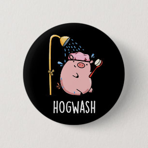 Hogwash Funny Pig Pun Dark BG 2 Inch Round Button