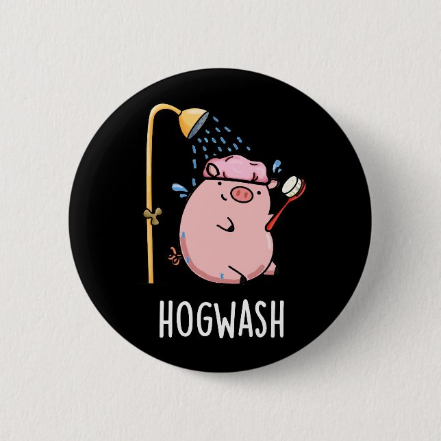 Hogwash Funny Pig Pun Dark BG 2 Inch Round Button (Front)