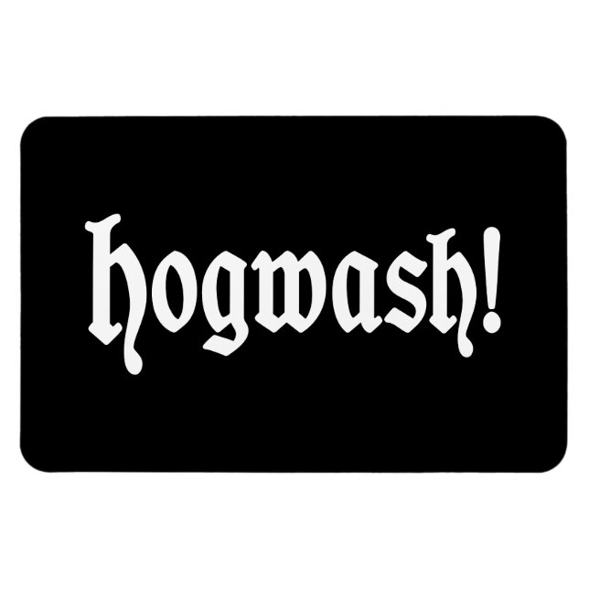 Hogwash! Magnet (Horizontal)