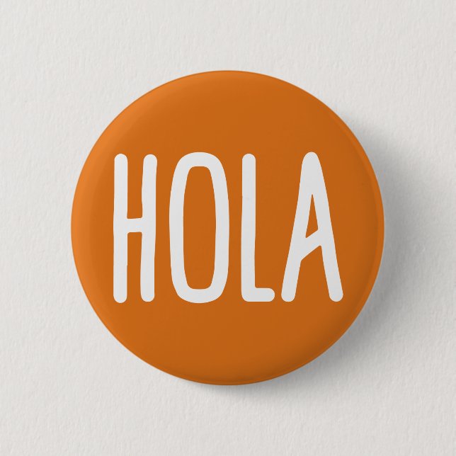 Hola. 2 Inch Round Button (Front)
