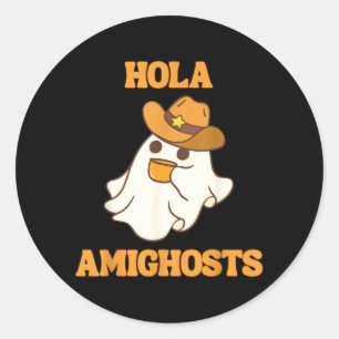 Hola Amighosts Funny Spanish Halloween Cowboy Classic Round Sticker