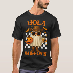 Hola Amighosts Funny Spanish Halloween Cowboy Ghos T-Shirt