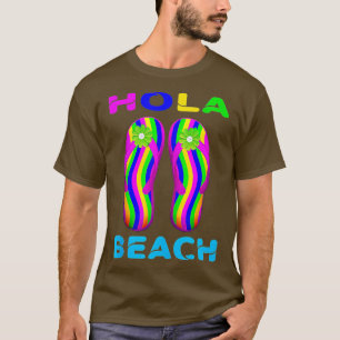 Hola Beach Funny Beach Vacation Summer, flip flops T-Shirt