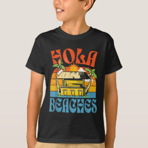 Hola Beaches Funny Aloha Beach Family Summer Vacat T-Shirt