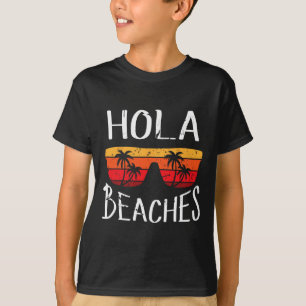Hola Beaches Funny And Cute Summer Vacation Beach T-Shirt