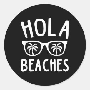 Hola Beaches Funny Beach Family Vacation Summer Gi Classic Round Sticker