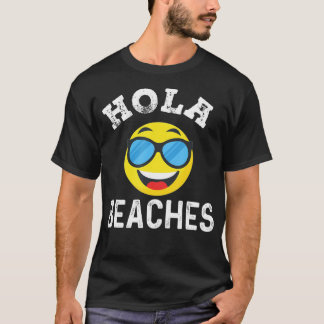 Hola Beaches Funny Beach Spanish Summer Vacation T-Shirt