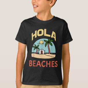 Hola Beaches Funny Beach Vacation Retro Sunset _1 T-Shirt