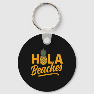 Hola Beaches Funny Pineapple Summer  Keychain