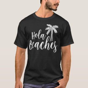 Hola Beaches Funny Vacation Beach for Women Men C T-Shirt
