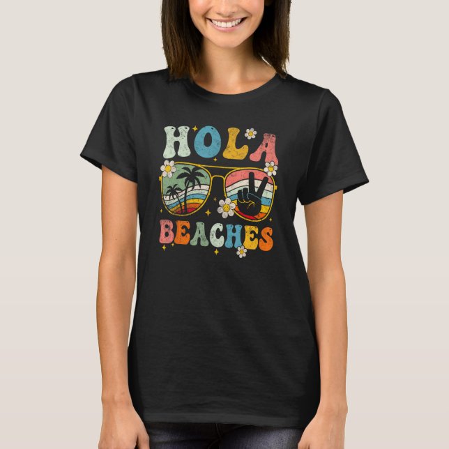 Hola Beaches Groovy Retro  Beach Vacation  Summer T-Shirt (Front)