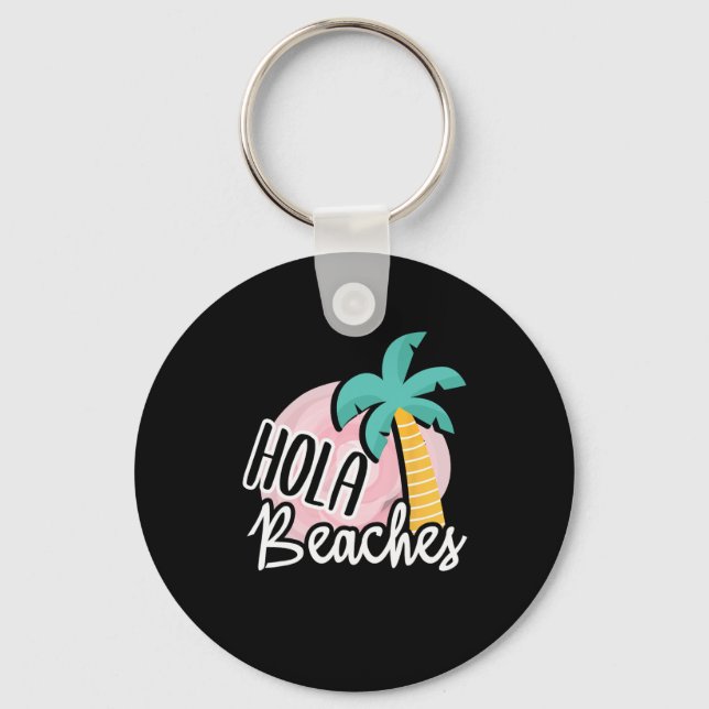 Hola Beaches Palm Tree Beach Summer Vacation Gift  Keychain (Front)
