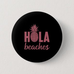 Hola Beaches Pineapple Funny Beach Vacation Hawaii 2 Inch Round Button