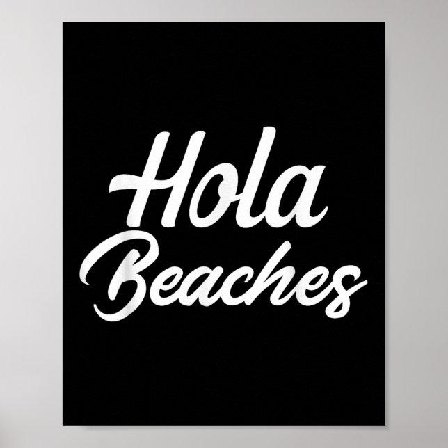 Hola Beaches Summer Beach Vacation Gift Tee  Poster (Front)