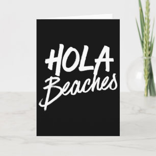 Hola Beaches Summer Beach Vacation Men Women Kids Card