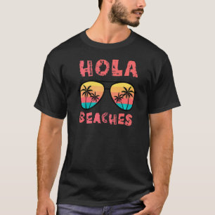 Hola Beaches Summer Glasses Cruise Vacation Palm T T-Shirt