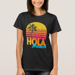 Hola Beaches Summer Vacation  T-Shirt